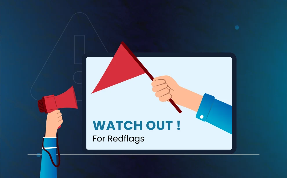 Red Flags to Watch Out For